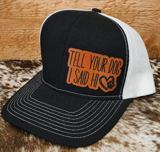 Tell Your Dog I Said Hi custom patch adjustable snapback hat